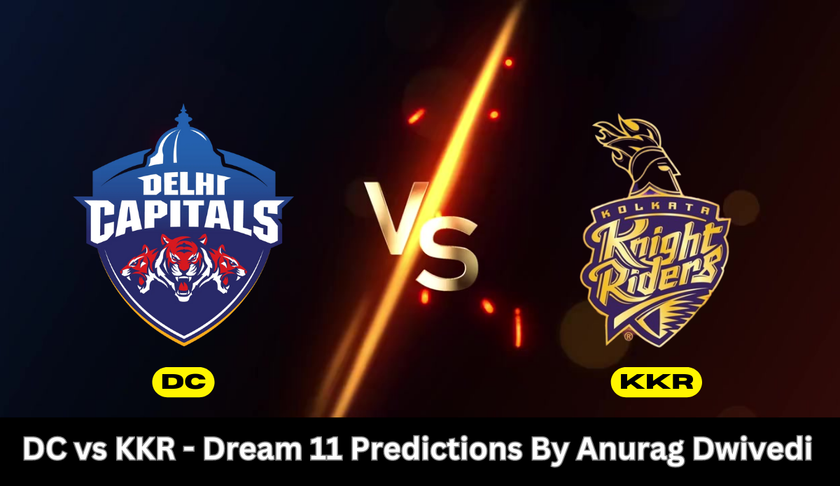 DC Vs KKR Today’s Dream 11 Prediction GFI NEWS